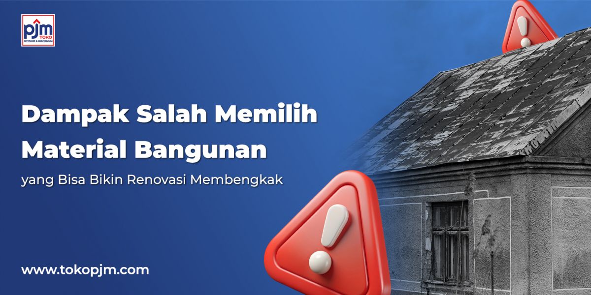 Dampak Salah Memilih Material Bangunan untuk Rumah: Bisa Bikin Renovasi Membengkak!