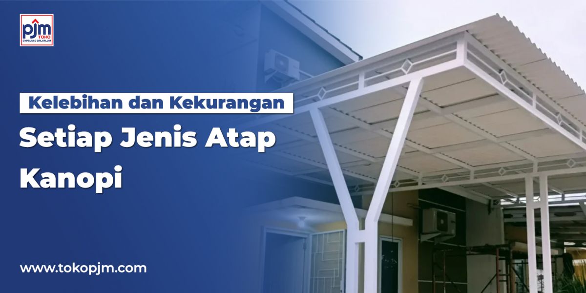 Kelebihan dan Kekurangan Setiap Jenis Atap Kanopi