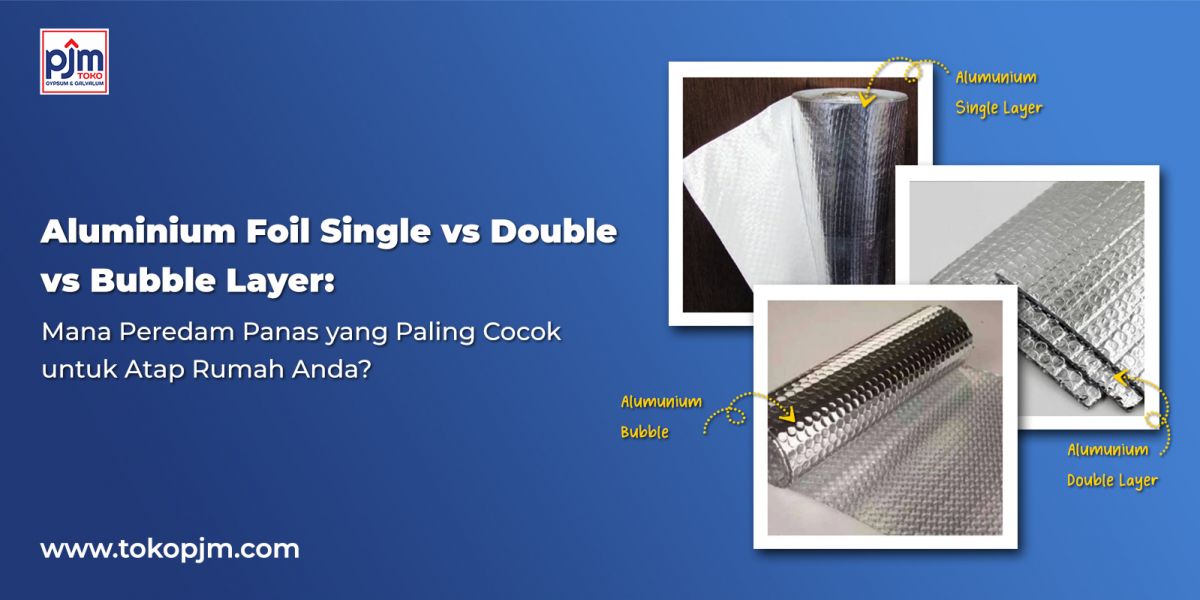 Single vs Double vs Bubble Layer Aluminum Foil: Which Heat Insulation Is Best for Your Roof?