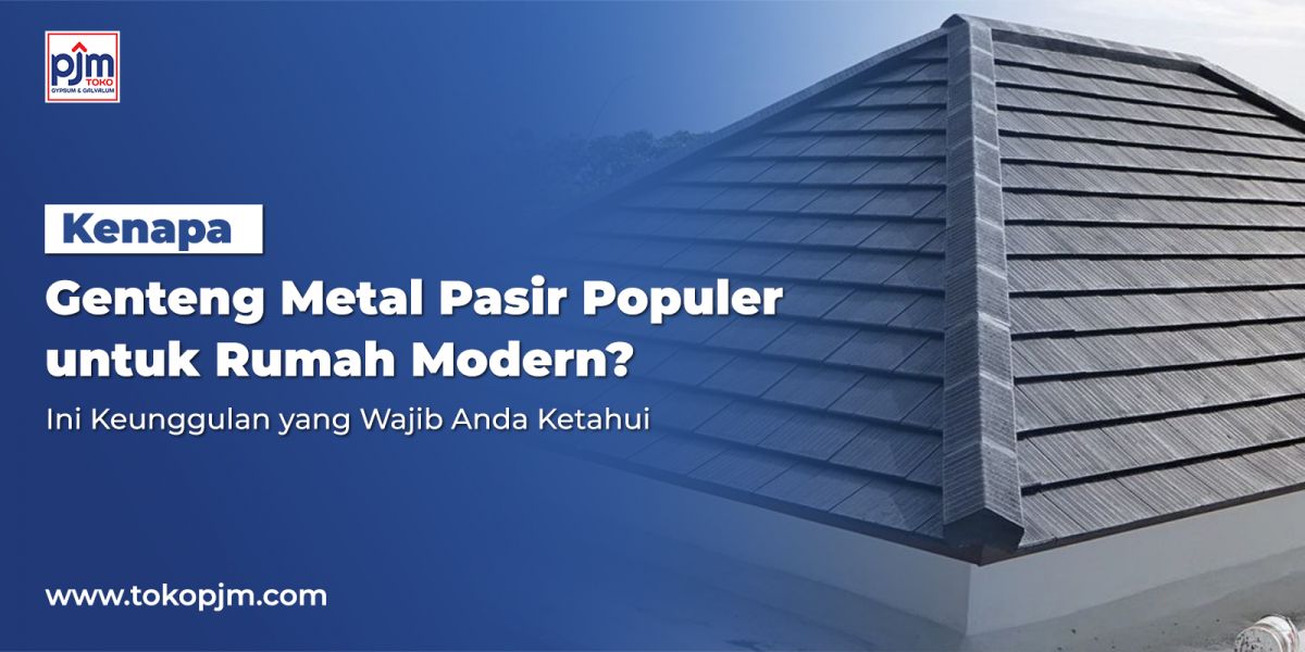 Why Are Sand-Coated Metal Roof Tiles Popular for Modern Homes? Here Are the Advantages You Must Know