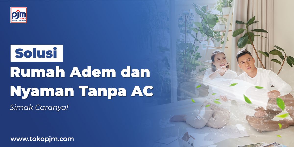 Tips Biar Rumah Tetap Adem, Nggak Perlu AC!