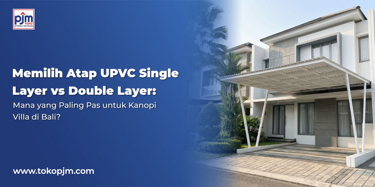 Choosing Single Layer vs. Double Layer UPVC Roofing: Which Is Best for a Villa Canopy in Bali?