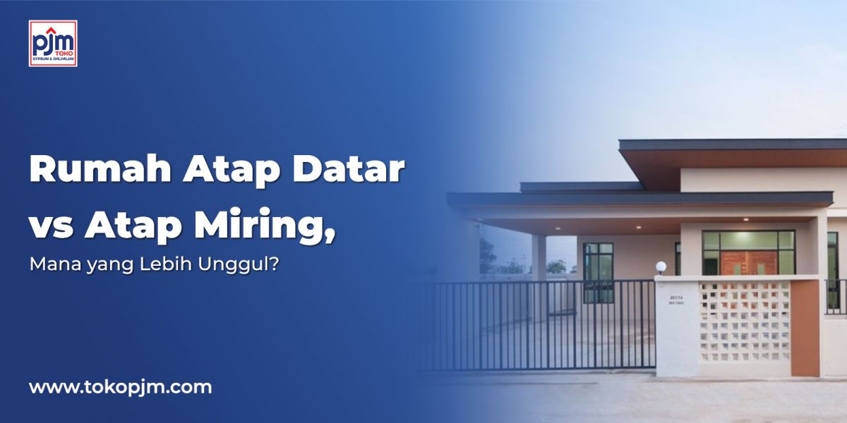 Rumah Atap Datar vs Atap Miring, Mana yang Lebih Unggul?