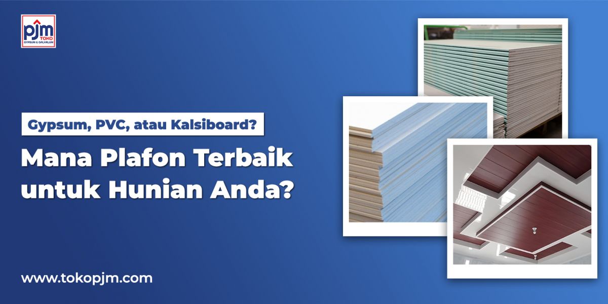 Gypsum, PVC, or Kalsiboard? Which Ceiling is Best for Your Home?