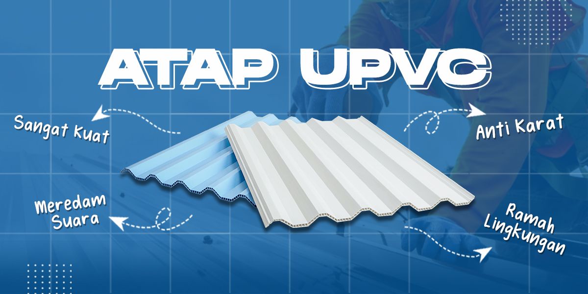 ATAP UPVC : Unggulan Atap Modern