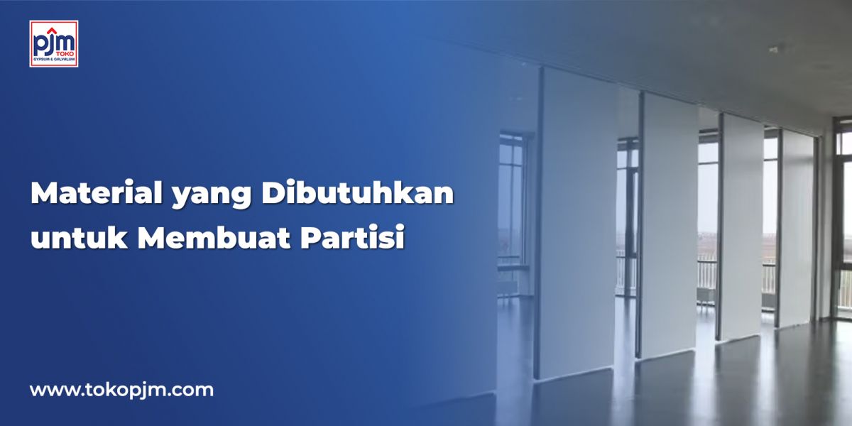 Material yang Dibutuhkan untuk Membuat Partisi