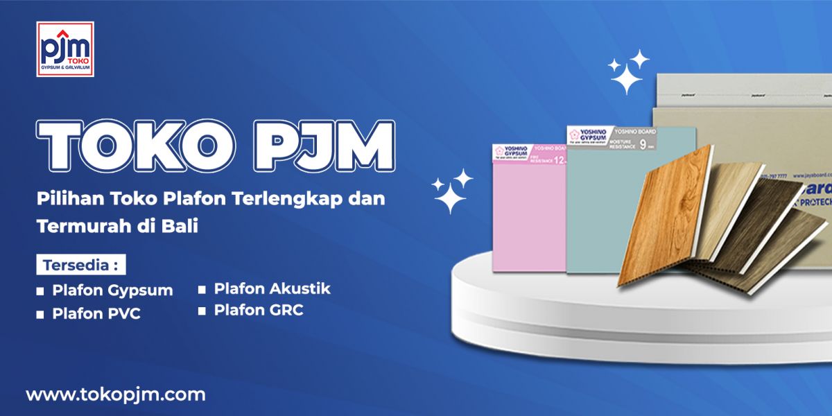 Pilihan Toko Plafon Terlengkap dan Termurah di Bali