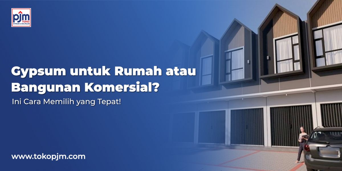 Gypsum for Residential Homes or Commercial Buildings? Here is How to Make the Right Choice!