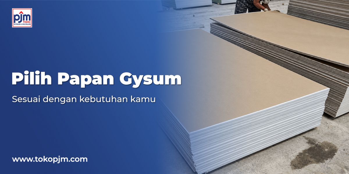 Pilih Papan Gysum Sesuai dengan Kebutuhan Kamu