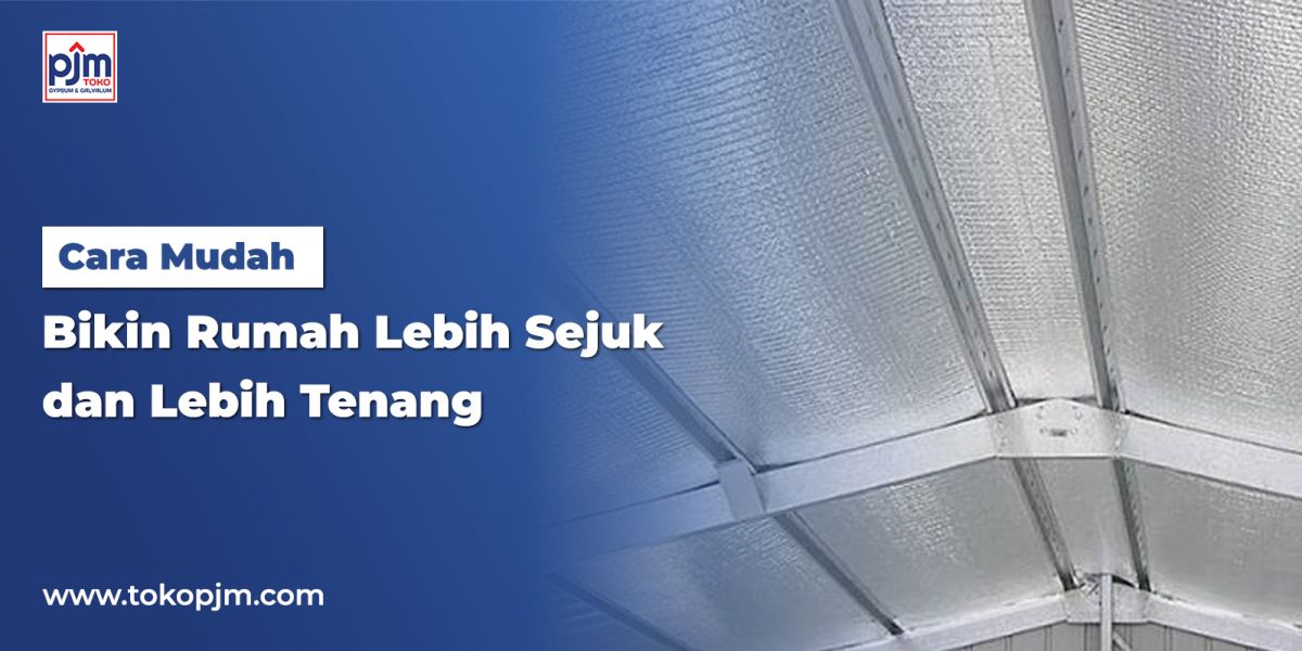 Cara Mudah Bikin Rumah Lebih Sejuk dan Lebih Tenang