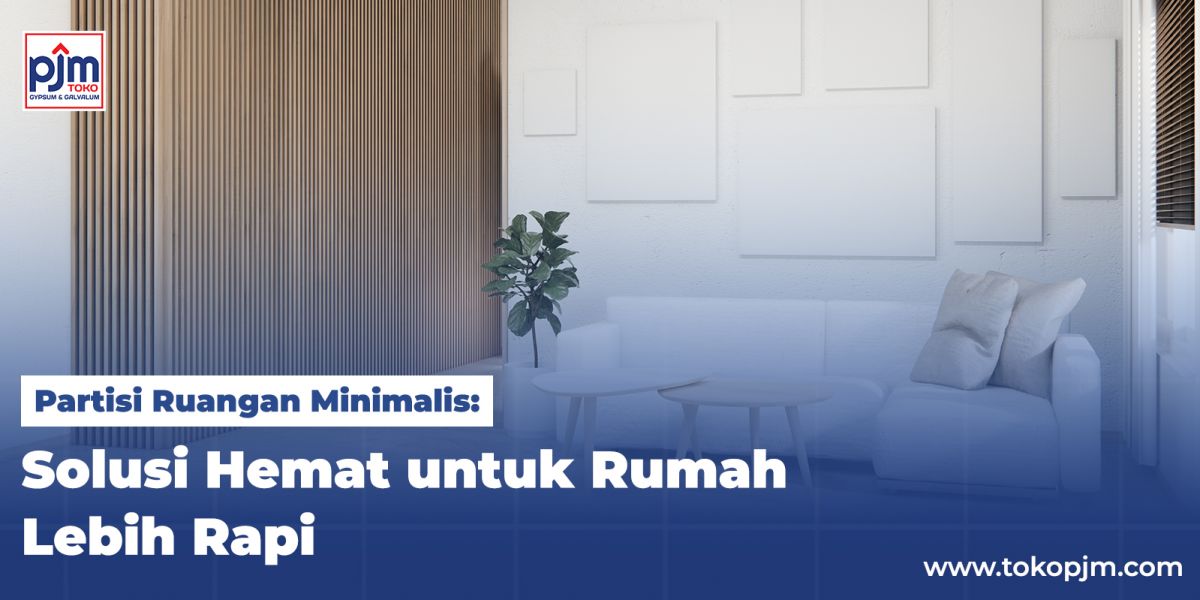 Partisi Ruangan Minimalis: Solusi Hemat untuk Rumah Lebih Rapi