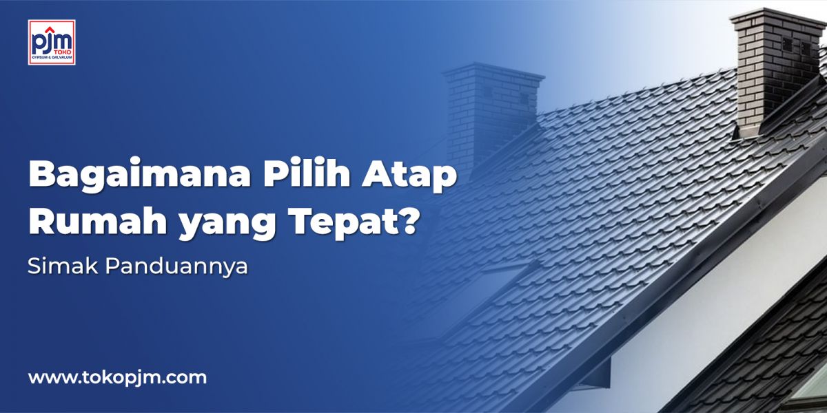 How to Choose the Right Roof for Your House? A Comprehensive Guide