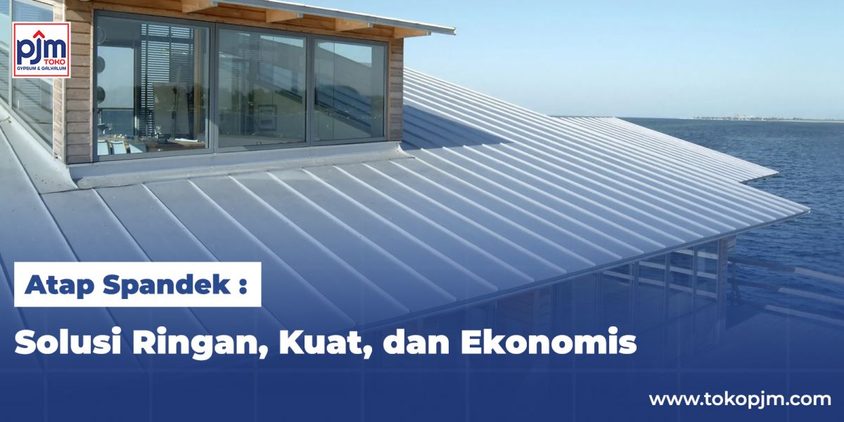 Atap Spandek: Solusi Ringan, Kuat, dan Ekonomis